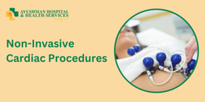 Non-Invasive Cardiac Procedures in dwarka