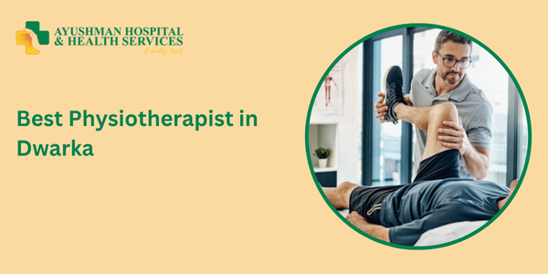 Best Physiotherapist in Dwarka