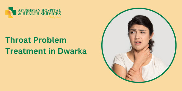 Throat Specialist in Dwarka