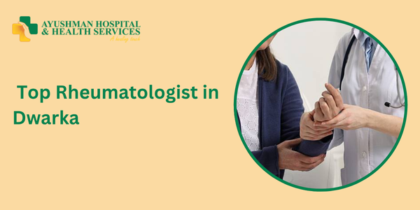 Top Rheumatologist in Dwarka